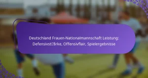 featured-image-deutschland-frauen-nationalmannschaft-leistung-defensivstssrke-offensivflair-spielergebnisse