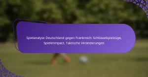 featured-image-spielanalyse-deutschland-gegen-frankreich-schlusselspielzuge-spielerimpact-taktische-veranderungen