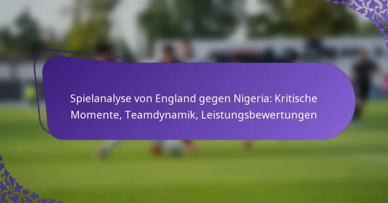 featured-image-spielanalyse-von-england-gegen-nigeria-kritische-momente-teamdynamik-leistungsbewertungen