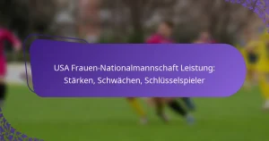 featured-image-usa-frauen-nationalmannschaft-leistung-starken-schwachen-schlusselspieler