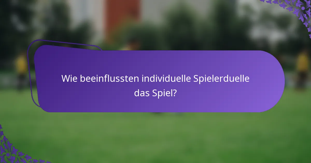 Wie beeinflussten individuelle Spielerduelle das Spiel?